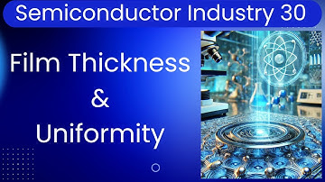 S30. Precision Metrology for Film Thickness and Uniformity in Semiconductor Manufacturing