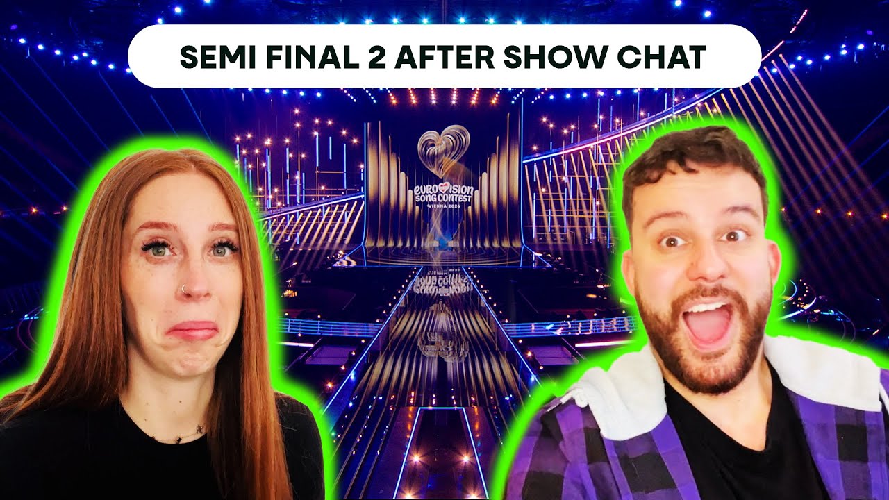 EUROVISION 2026 SEMI FINAL 2 AFTER SHOW CHAT - YouTube