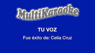 Miniatura de vídeo de "Tu Voz - Multikaraoke - Fue Éxito de Celia Cruz"