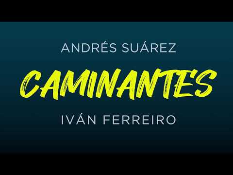 Andrés Suárez & Iván Ferreiro - Caminantes (Audio Oficial)