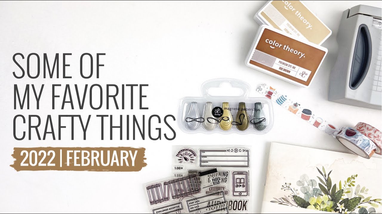 My Favorite Crafty Things | February 2022
