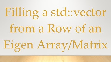 Filling a std::vector from a Row of an Eigen Array/Matrix