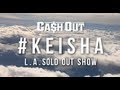Capture de la vidéo Ca$H Out - Documentary - La Sold Out Show "Keisha" #Nashmade @Therealcashout