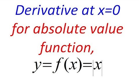 derivative of mod(x) at x=0.Derivative of absolute value function at x=0.