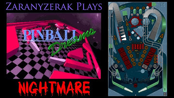 Zaranyzerak Plays Pinball Dreams: Nightmare