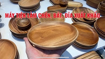 Máy tiện cnc làm chén, bát gỗ cung cấp siêu thị, xuất khẩu … Woodmaster