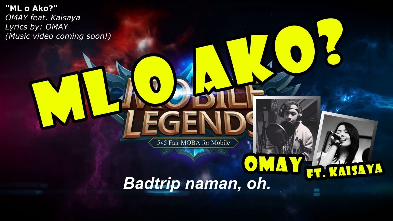 ML o Ako Mobile Legends o Ako   OMAY feat Kaisaya