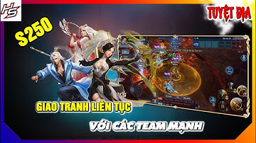 Tâm ma tuyệt địa S250 - Liên tục giao tranh với các team mạnh | Thiên Nhai TV