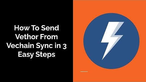 How To Send Vethor From Vechain Sync in 3 Easy Steps