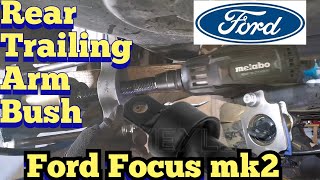 Ford Focus Mk2 Rear Trailing Arm Bush Removal and Installation. Ford, Mazda, Volvo