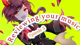 Reviewing your music Episode 3