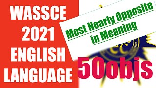 🔴 Wassce 2021 English Language Revision | 50 Objective Questions | Nearly Opposite in Meaning