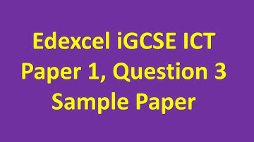 Edexcel iGCSE ICT, Paper 1, Question 3, Sample Paper