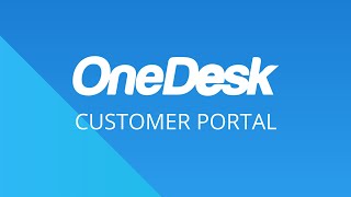 OneDesk - Getting Started: Customer Portal