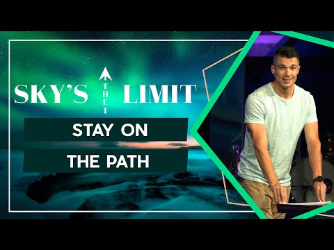 The Sky's the Limit: Stay On The Path