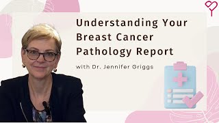 How to Understand Your Breast Cancer Pathology Report