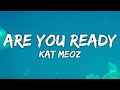 Kat meoz  are you ready lyrics