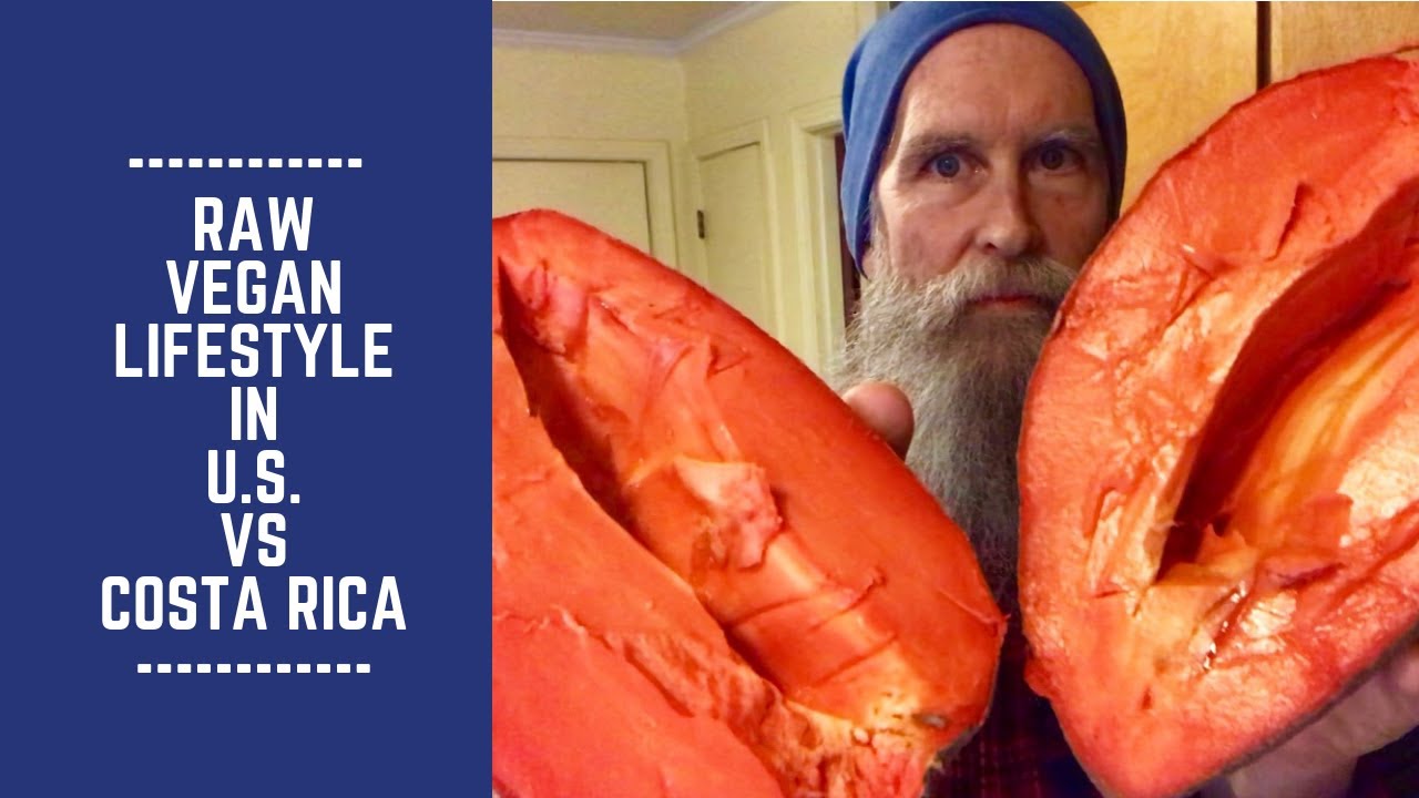 Raw Vegan Lifestyle in U S vs Costa Rica YouTube