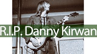 R.I.P. Danny Kirwan chords