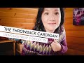 The Throwback Cardigan // Episode 106 // Taking Back Friday // a fibre arts vlog