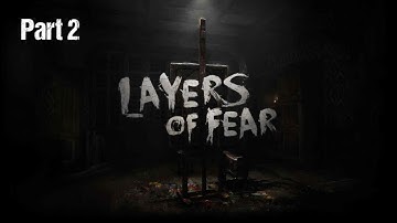 Layers of Fear : part 2 Longplay Walkthrough Gameplay No commentary