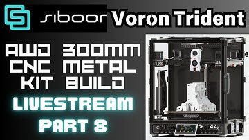 VORON TRIDENT CNC AWD BUILD - Siboor Kit Part 8 #3dprinting #livestream