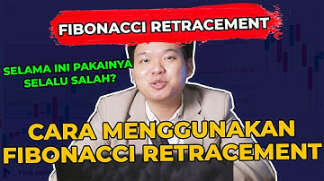 BAGAIMANA MENGGUNAKAN FIBONACCI RETRACEMENT DENGAN BENAR??
