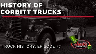 History of Corbitt Trucks  Truck History Episode 37