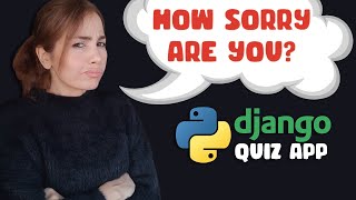 Python Django Project Complete Step by Step Guide How-sorry-are-you-quiz | Full Stack Dev Tutorial