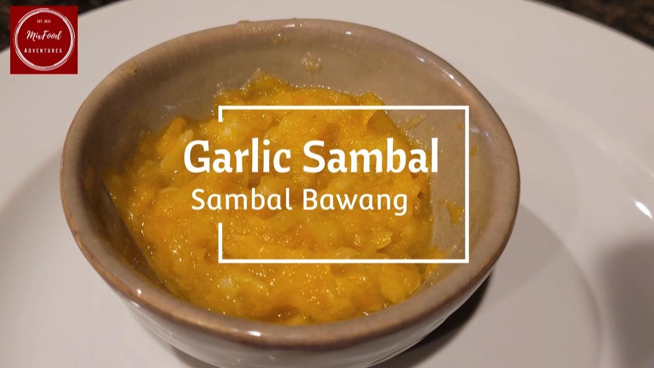 GARLIC SAMBAL. SAMBAL BAWANG.