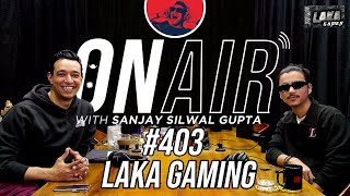 On Air With Sanjay #403 - Laka Gaming