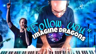 Imagine Dragons - Follow You Piano Cover