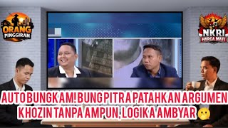 Auto Bungkam Bung Pitra Patahkan Argumen Khozin Tanpa Ampun, Logika Ambyar