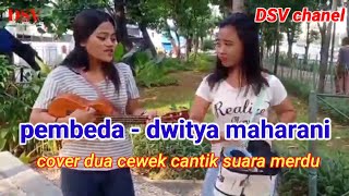 Download Lagu Pembeda - Dwitya Maharani cover dua pengamen cantik @DSV985 Download Lagu Pembeda - Dwitya Maharani cover dua pengamen cantik @DSV985