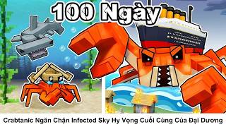 Tóm Tắt 100 Ngày || Crabtanic Ngăn Chặn Infected Sky Hy Vọng Cuối Cùng Của Đại Dương