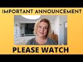 IMPORTANT ANNOUNCEMENT  - PLEASE WATCH