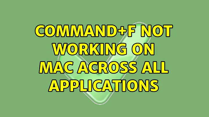 Command+F not working on Mac across all applications (2 Solutions!!)