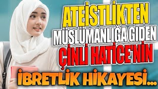 Atei̇stli̇kten Müslümanliğa Gi̇den Çi̇nli̇ Hati̇ceni̇n İbretli̇k Hi̇kayesi̇