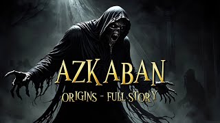 Azkaban's Horrifying Origins: The Dark Truth About Dementors