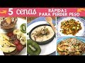 5 CENAS RÁPIDAS p/perder peso | Cocina de Addy