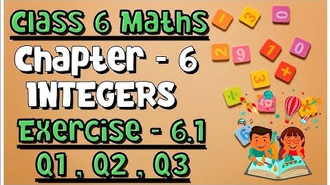 Integers | Class 6 Maths | Chapter 6 Exercise 6.1 | Questions 1, 2, 3