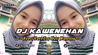 Dj Kawenehan Remix Sunda Terbaru Bass 2023 dj Sunda Remix