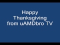 Happy thanksgiving from uamdbro tv