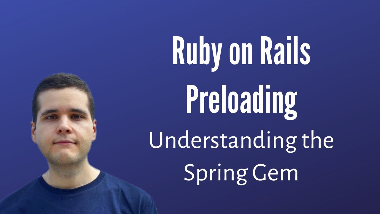 How To Use Rails Spring Preloader Correctly (With Examples)