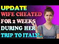 My Wife Cheated On Me For Two Weeks During Her Trip To Italy