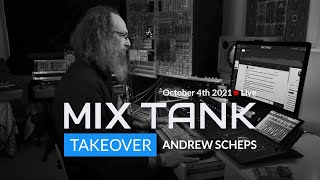 Mix Tank Takeover 2  Get Your Mix reviewed by awardwinning mentor Andrew Scheps
