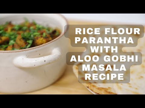 Rice Flour Parantha with Aloo Gobhi Masala recipe | Cook With Savi