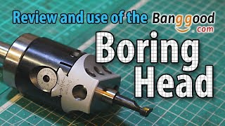Review and use of the Bang-Good boring head