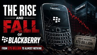 The Rise and Fall of BlackBerry How a 75 Billion Smartphone Empire Collapsed