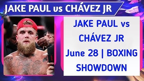 Jake Paul vs Julio César Chávez Jr. – June 28 Fight Confirmed | Boxing 2025 Preview